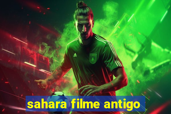 sahara filme antigo